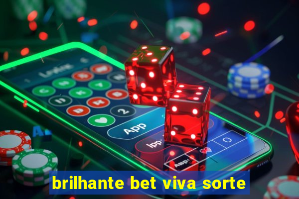 brilhante bet viva sorte